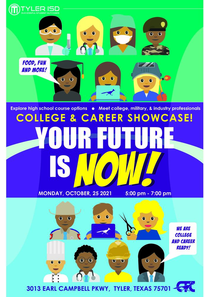 College and Career showcase. Your future is now. Monday, October 25 2021 from 5:00pm to 7:00pm