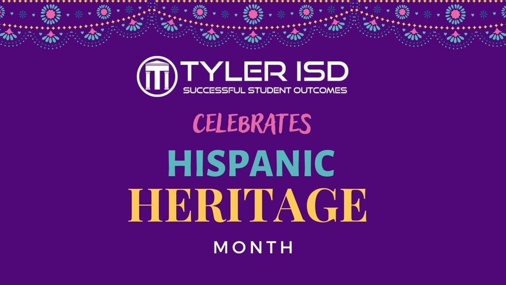 Tyler ISD Successful Student Outcomes Celebrates Hispanic Heritage Month