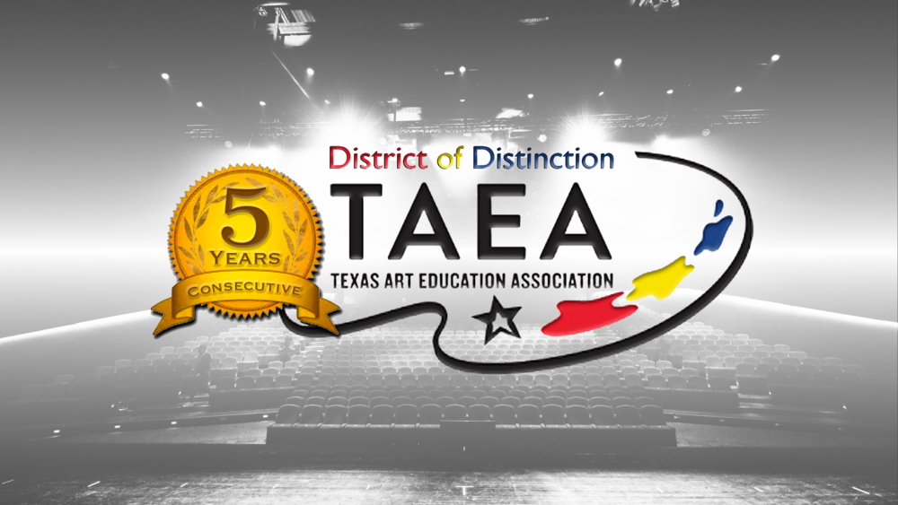 5 consecutive years District of Distinction TAEA Texas Art Education Association