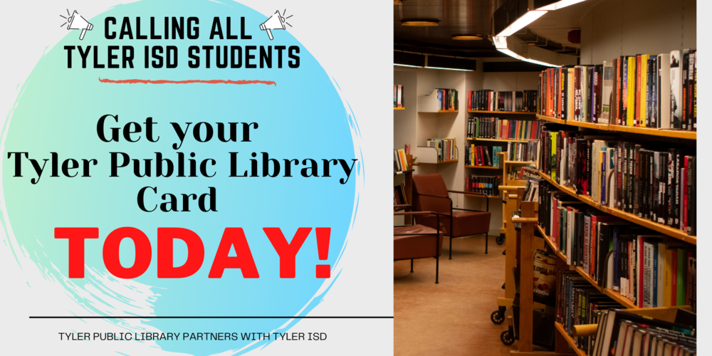 ALL TYLER ISD STUDENTS CAN GET A TYLER PUBLIC LIBRARY CARD! | Rice ...