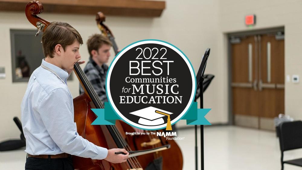 2022 Best Communities for Music Education. Brought to you by the NAMM Foundation