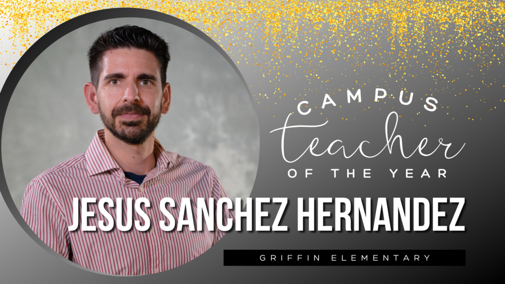 Campus Teacher of the Year Jesus Sanchez