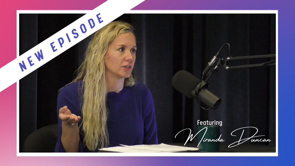 new episode of podcast featuring Miranda Duncan