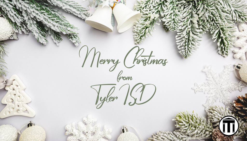 merry christmas from Tyler ISD